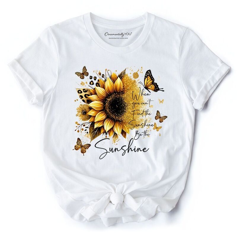 オーナメンタリー ユー レディース トップス Tシャツ OrnamentallyYou Sunflower Inspirational Quote T-Shirt, When You Can &rsquo; t Find the Sunshine Be the Sunshine Tee White ホワイト｜ReVida 店