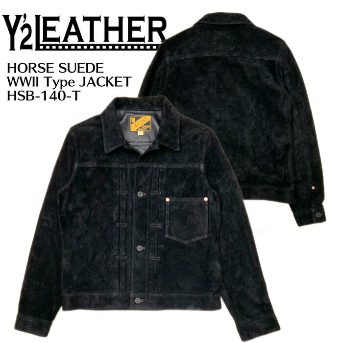 【Y'2 LEATHER/ワイツーレザー】レザージャケット/ HORSE SUEDE WWII Type JACKET/HSB-140-T★REAL DEAL Y'2　LEATHER/ワイツーレザー/Y2/ワイツー/ハーレー/バイカー/アメカジ