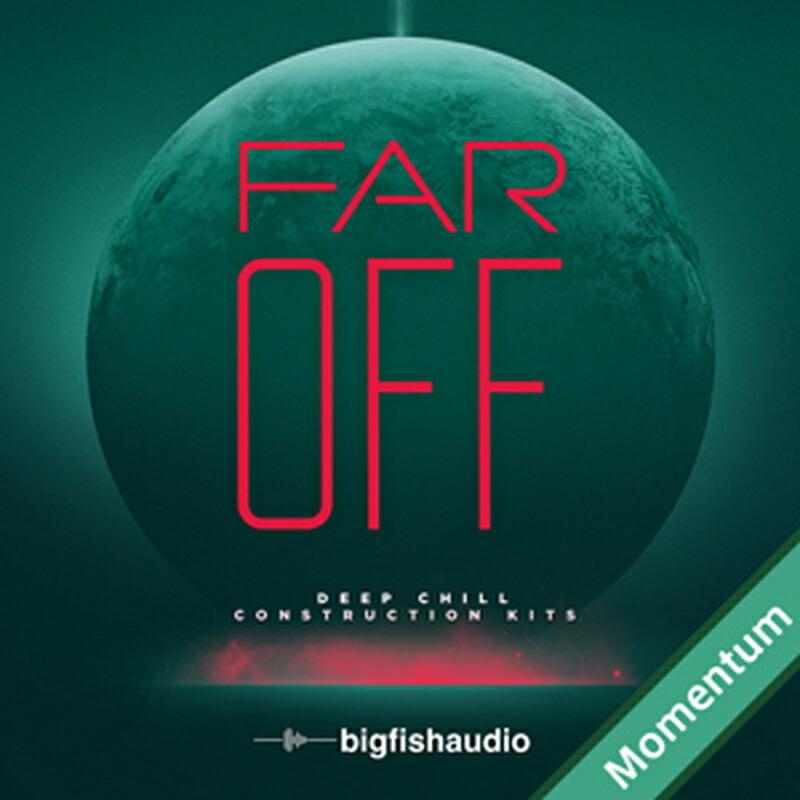 BIG FISH AUDIO FAR OFF - DEEP CHILL CONSTRUCTION KITS(オンライン納品)(2時間以内に納品) プラグインソフト