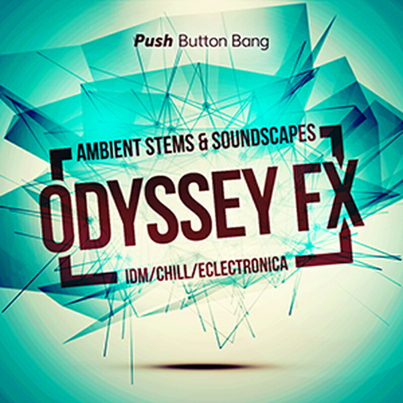 PUSH BUTTON BANG ODYSSEY FX AMBIENT STEMS & SOUNDSCAPES(オンライン納品)(2時間以内に納品) プラグインソフト