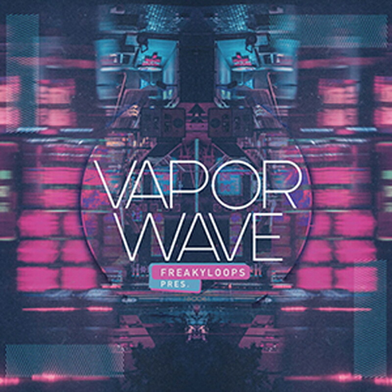 FREAKY LOOPS VAPORWAVE(オンライン納品)(2時間以内に納品) プラグインソフト