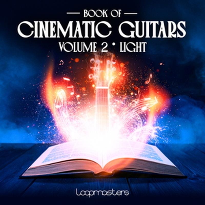 LOOPMASTERS Book Of Cinematic Guitars Vol 2 - Light (シネマティック)(アンビエント)(ギターサウンド)(サンプルパック)(オンライン納品)(2時間以内に納品) プラグインソフト