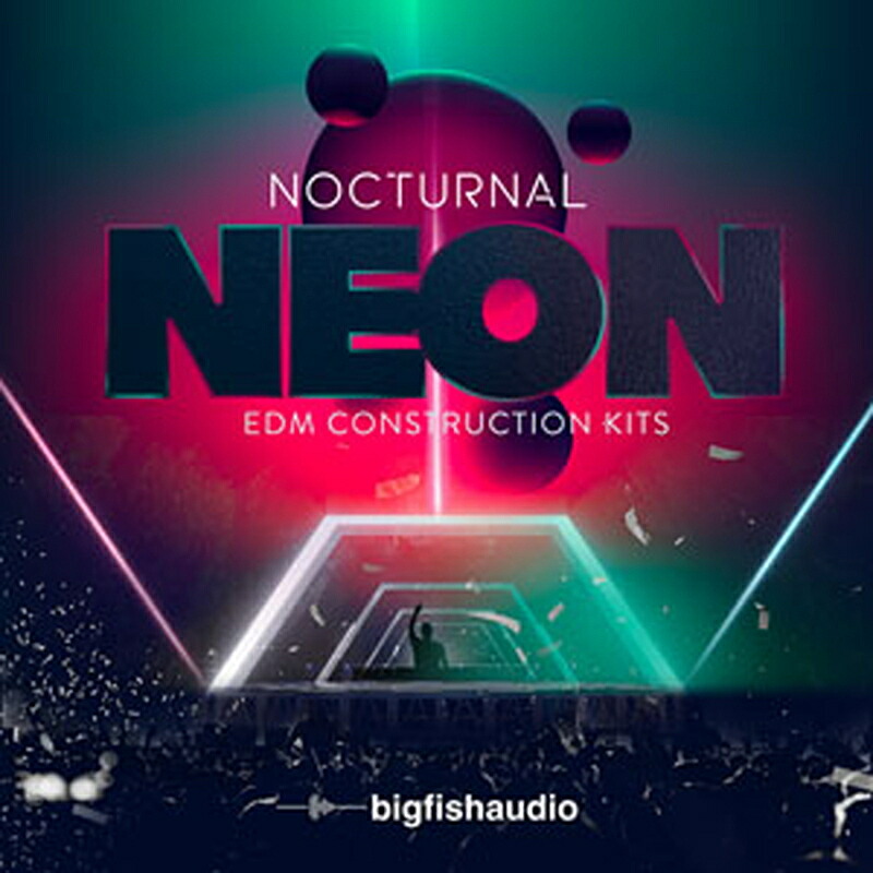 BIG FISH AUDIO NOCTURNAL NEON - EDM CONSTRUCTION KITS(オンライン納品)(2時間以内に納品) プラグインソフト