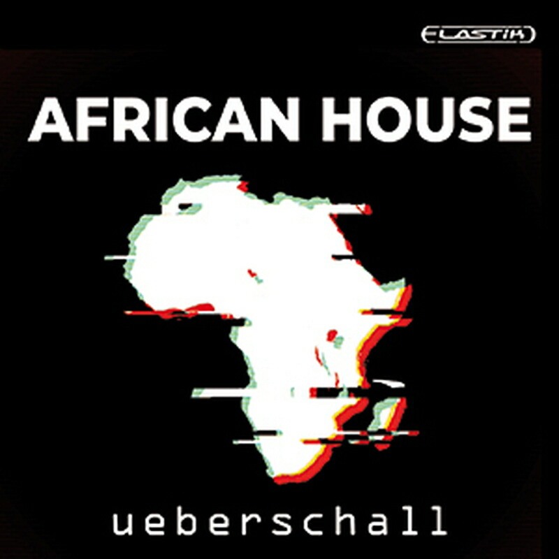 UEBERSCHALL AFRICAN HOUSE / ELASTIK(オンライン納品)(2時間以内に納品) ソフトウェア音源