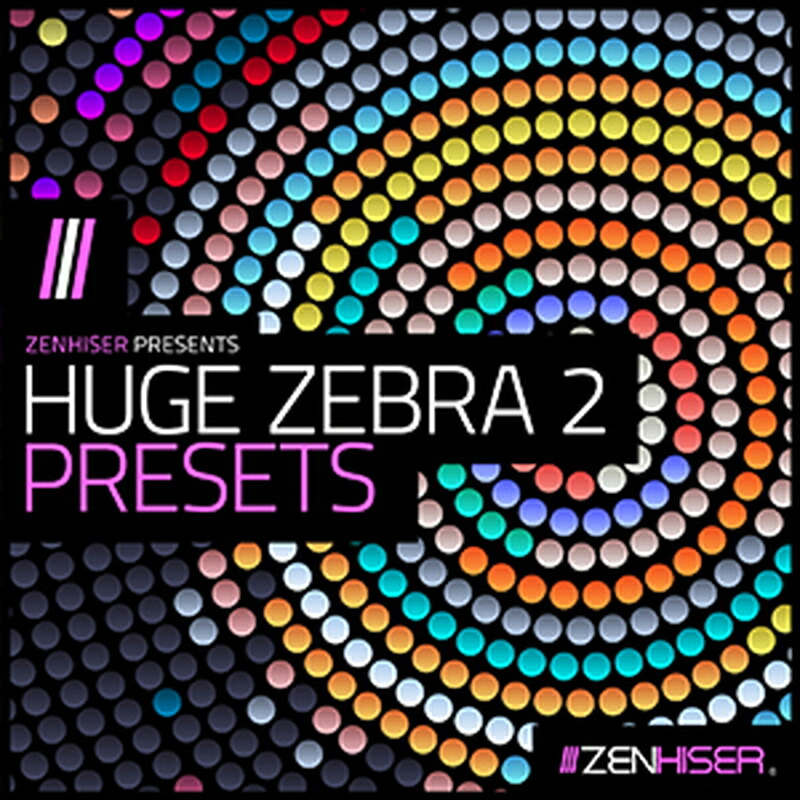 ZENHISER HUGE ZEBRA 2 PRESETS(オンライン納品)(2時間以内に納品) プラグインソフト