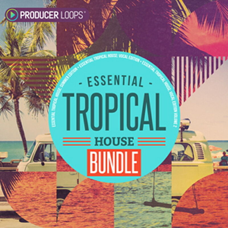 PRODUCER LOOPS ESSENTIAL TROPICAL HOUSE BUNDLE(オンライン納品)(2時間以内に納品) プラグインソフト