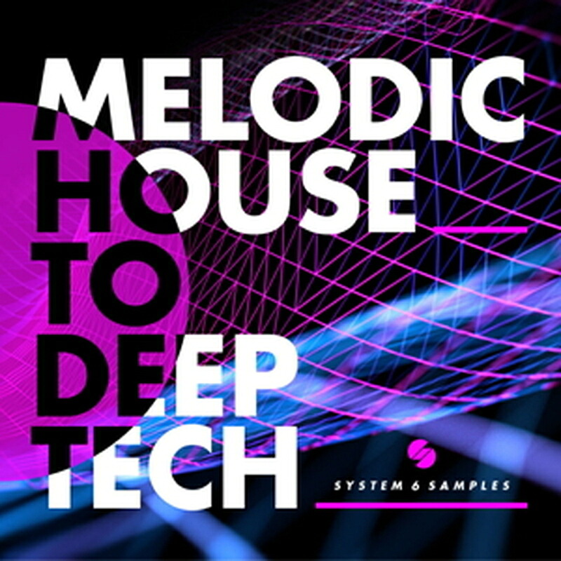 SYSTEM 6 SAMPLES S6S PRESENTS MELODIC HOUSE TO DEEP TECH(オンライン納品)(2時間以内に納品) プラグインソフト