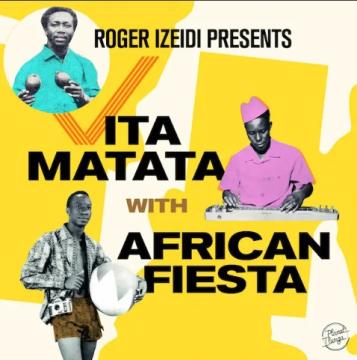 【新品】2discs LP Roger Izeidi, African Fiesta Vita Matata With African Fiesta (2LP) PI15 Planet Ilunga EU /00581｜RECORD CITY 店