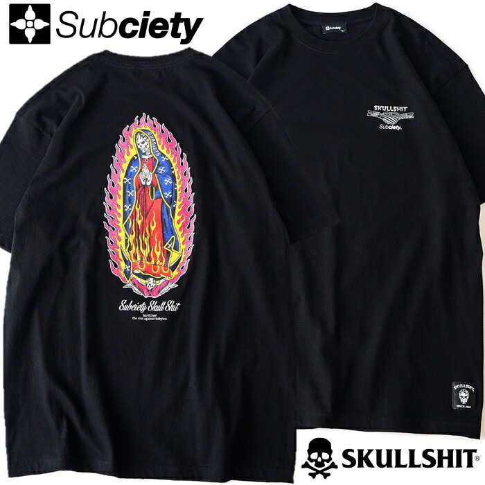 SKULLSHIT × Subciety / スカルシット × サブサエティ「FIRE MARIA TEE」限定コラボ 半袖Tシャツ オーバーサイズ ビッグT BIG マリア様 黒 ブラック ドクロ メンズレディース ストリート スケーター PUNK ROCK パンク ロック バンド フェス 骸骨祭り ステージ衣装 Rogia