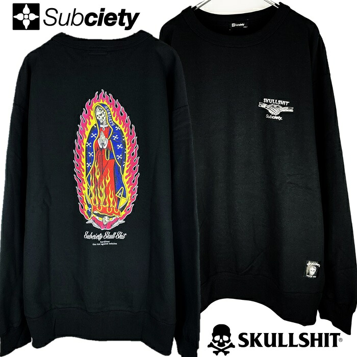 SKULLSHIT × Subciety / スカルシット × サブサエティ「FIRE MARIA SWEAT」限定コラボスウェット 裏起毛 オーバーサイズトレーナー ビッグ マリア様 黒ブラック ドクロ メンズレディース ストリート スケーター PUNKROCK パンクロック バンド 骸骨祭り ステージ衣装 Rogia|Rogia 店