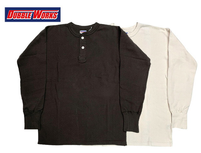 DUBBLE WORKS ダブルワークス THERMAL HENLEY NECK Tee サーマル ヘンリーのど首 プルオーバー ワーヘル 長袖 ハニカム出どころ