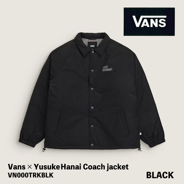 バンズ コーチジャケット VANS コーチジャケット Vans×Yusuke Hanai Coach jacket VN000TRKBLK BLACK 黒いこと ウィンドブレーカー