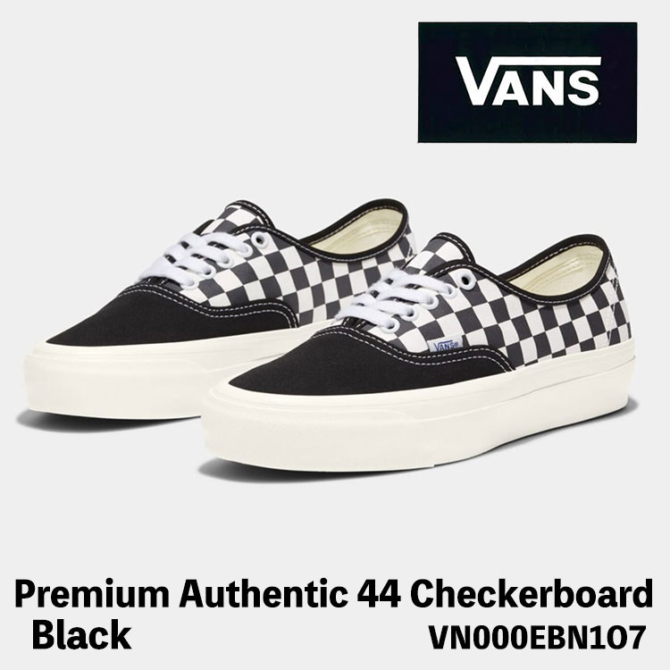 バンズ スニーカー VANS スニーカー メンズ レディース Premium Authentic 44 Checkerboard Black VN000EBN1O7 割り増し金 オーセンティック 44 チェッカーゲーム盤 黒いこと シューズ