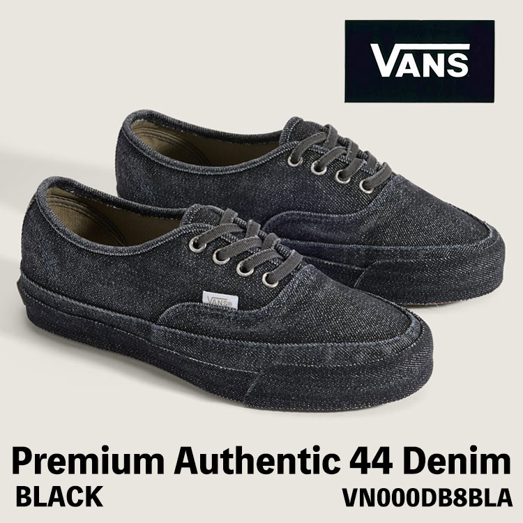 バンズ スニーカー VANS スニーカー レディース メンズ Vans Premium Authentic 44 Denim BLACK VN000DB8BLA 割り増し金 オーセンティック ジーンズ 黒いこと シューズ