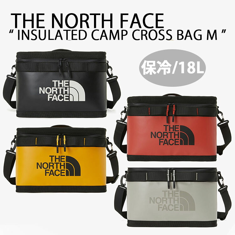 THE NORTH FACE ノースフェイス 保冷バッグ 保冷ケース INSULATED CAMP CROSS BAG M 18L 18リットル アウトドア キャンプ 防水 保冷 BLACK RED YELLOW KHAKI ウェビングベルト付き NN2PP07A/B/C/D｜select store LAILAC
