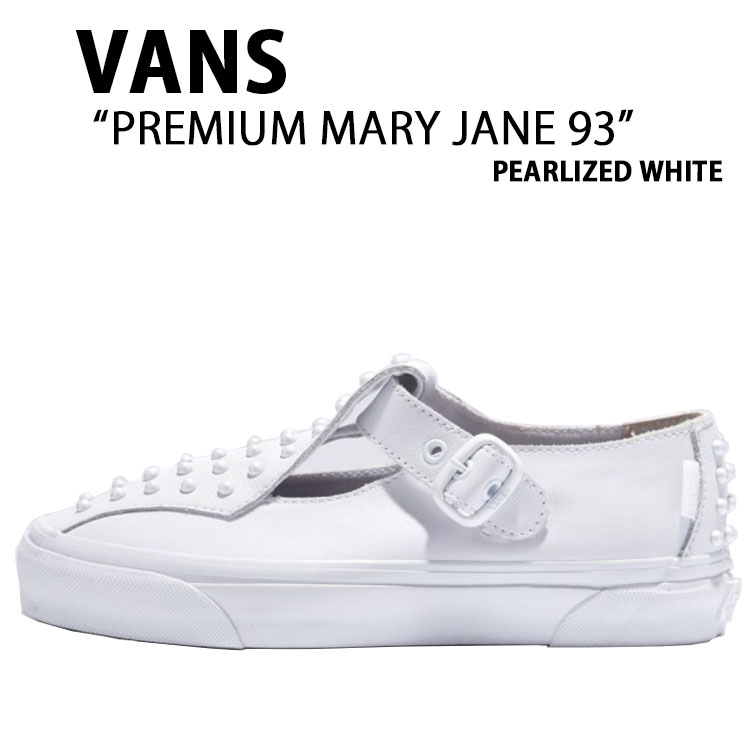 VANS バンズ スニーカー PREMIUM MARY JANE 93 PEARLIZED WHITE VN000D8ZCJA プレミアム メリー ジェーン 93 パーライズド ホワイト レディース｜select store LAILAC