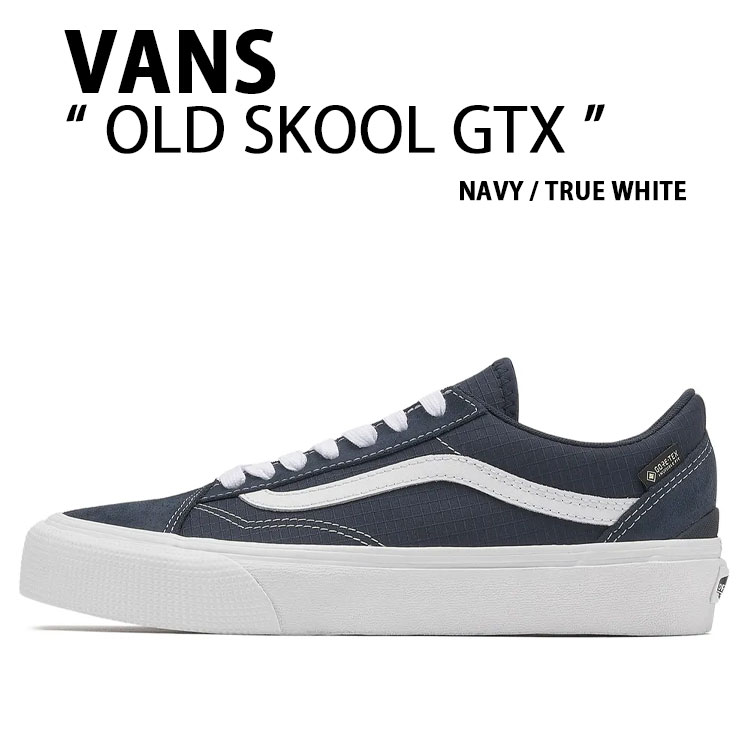 VANS バンズ スニーカー OLD SKOOL GTX VN0009QGNWD NAVY WHITE シューズ　オールドスクール ゴアテックス ネイビー ホワイト メンズ レディース