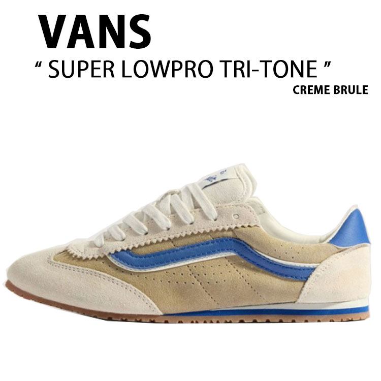 VANS バンズ スニーカー SUPER LOWPRO TRI-TONE CREME BRULE VN000D83CHW 百貨店 置き目労働者階級 取り組み音の高低 怨み言 ブリュレ 成人男性用 亭主もち用