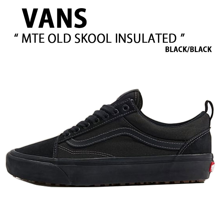 VANS バンズ スニーカー MTE OLD SKOOL INSULATED BLACK BLACK VN000DC6BKA MTE 年寄りの学院 インシュレイテッド 黒いこと 黒いこと 成人男性用 成人女性用