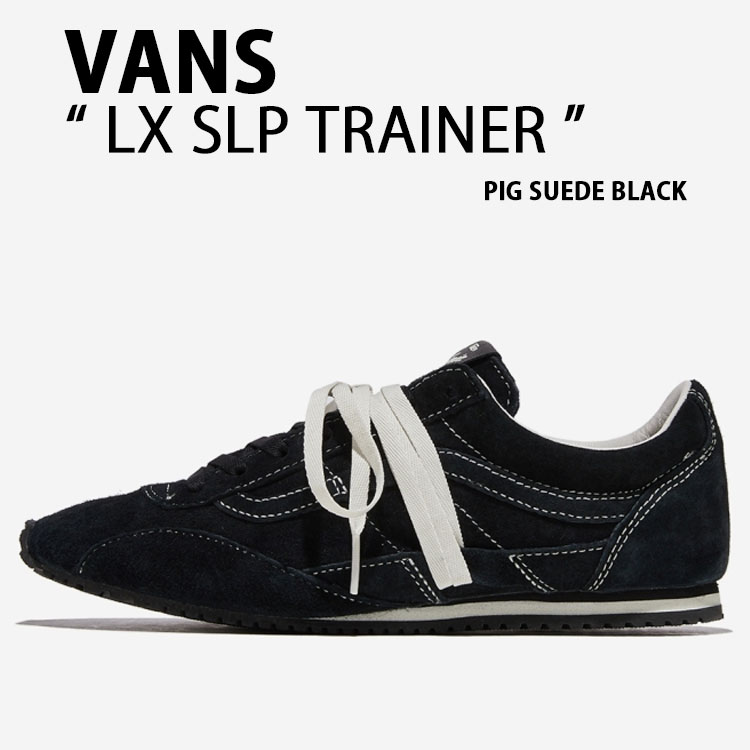 VANS バンズ スニーカー LX SLP TRAINER VN000Z9RCJK シューズ SLPトレーナー PIG SUEDE BLACK ピッグスエード ブラック メンズ レディース