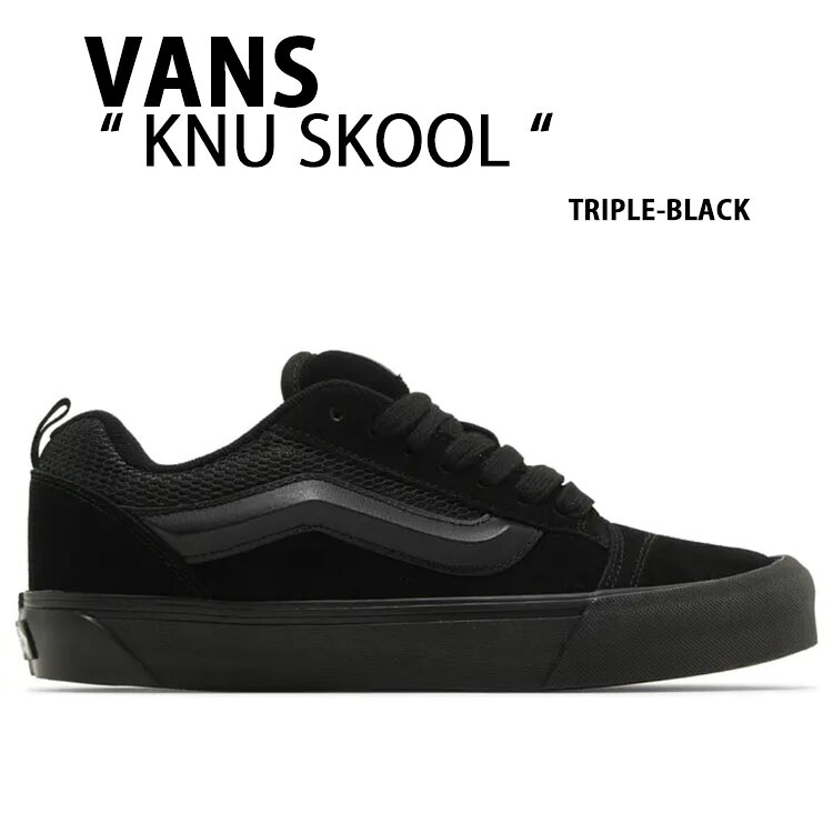 VANS バンズ スニーカー KNU SKOOL TRIPLE BLACK VN0009QCBKA ニュースクール トリプルブラック スエード スウェード メンズ レディース｜select store LAILAC