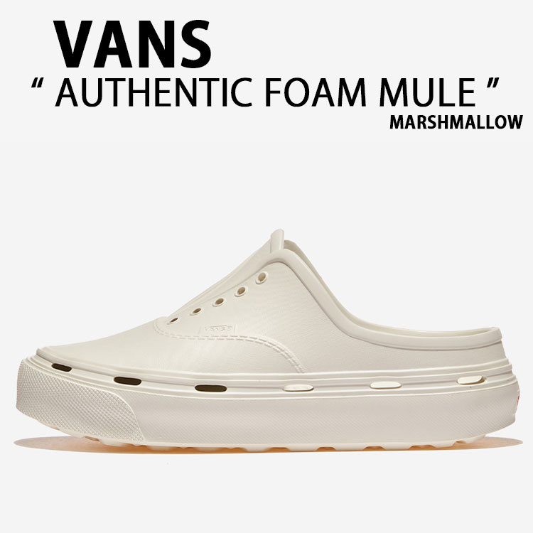 VANS バンズ スニーカー AUTHENTIC FOAM MULE VN000E7QFS8 シューズ オーセンティック 質問用紙 ミュール MARSHMALLOW マシマロ 成人男性用 お上さん用