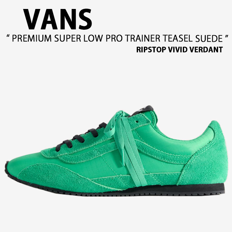 VANS バンズ スニーカー PREMIUM SUPER LOWPRO TRAINER TEASEL SUEDE RIPSTOP VIVID VERDANT VN000Z9RFLX 割り増し金 百貨店 置き目労働者階級 調教師 ティーゼル スエードクロス 下唇立ちふさがる 生生しい ヴァーダント 成人男性用 お上さん用