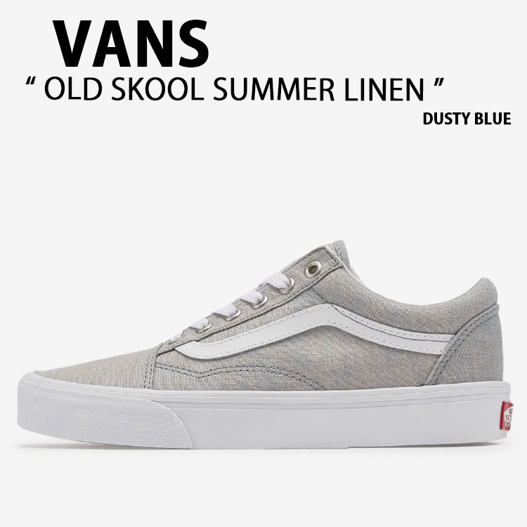 VANS バンズ スニーカー OLD SKOOL SUMMER LINEN DUSTY BLUE VN000CR5DSB オールドスクール サマー リネン ダスティ ブルー 男性用 女性用