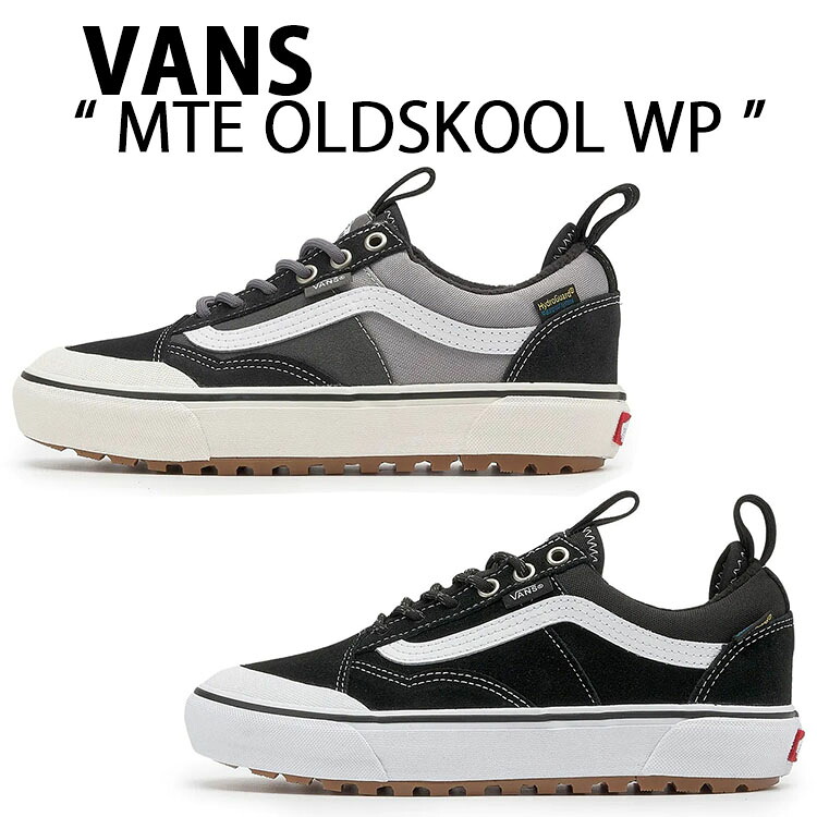 VANS バンズ スニーカー MTE OLD SKOOL WATER PLOOF シューズ 年寄りの学院 お水校正刷り BLACK WHITE VN000CVNBA21 BLACK COMPUTER WHITE VN000CVNBH41 撥水 雨合羽 全天候型 メンズ レディース