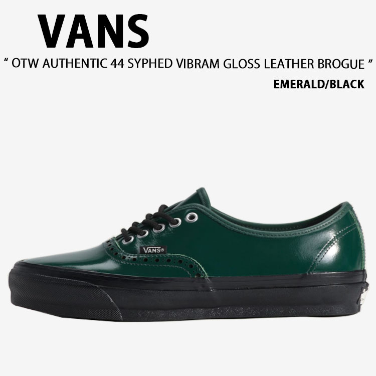 VANS バンズ シューズ OTW AUTHENTIC 44 SYPHED VIBRAM GLOSS LEATHER BROGUE EMERALD BLACK VN000V33H9B OTW オーセンティック 44 サイフド ビブラム グロス なめし革 ブローグ エメラルド 黒いこと 成人男性用