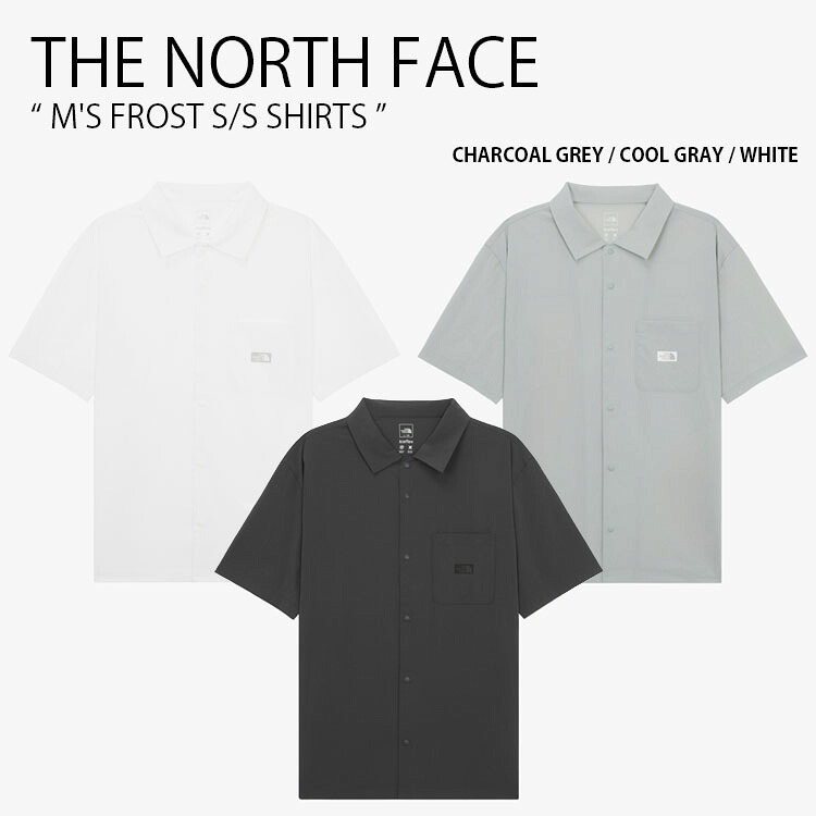 THE NORTH FACE ノースフェイス カジュアルシャツ M'S FROST S/S SHIRTS フロスト ショートスリーブ シャツ ナイロンシャツ 半袖 セミルーズフィット ロゴ カジュアル ストリート グレー ホワイト メンズ レディース 男性用 女性用 男女共用 NH8SR01A/B/C