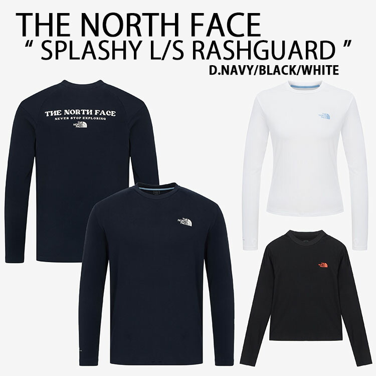 THE NORTH FACE ノースフェイス ラッシュガード SPLASHY L/S RASHGUARD ウォータースポーツTシャツ UVカット 冷感素材 BLACK WHITE NAVY スイムウェア ロゴ カジュアル マリンスポーツ メンズ レディース NT7TR01A/B/C