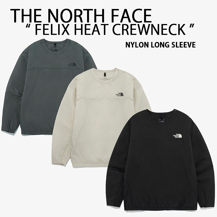 THE NORTH FACE ノースフェイス ナイロンシャツ ナイロンスウェット M'S FELIX HEAT CREWNECK ウーブンシャツ クルーネック スウェットシャツ SAND BLACK GRAY トレーナー 長カ ットソー メンズ レディース NM5MQ54A/B/C 14,186円