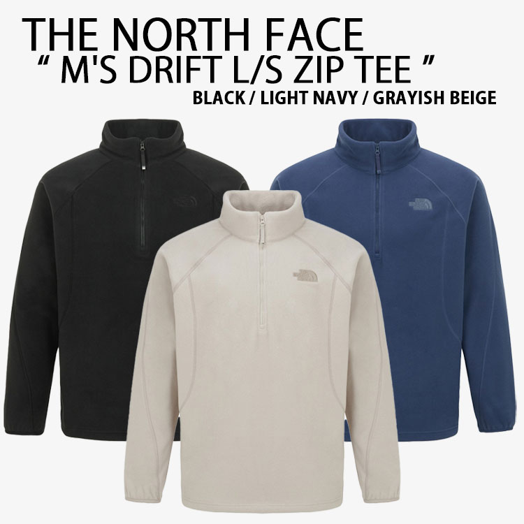 THE NORTH FACE ノースフェイス ハーフジップ M'S DRIFT L/S ZIP TEE ドリフト ロングスリーブ ジップTシャツ BLACK LIGHT NAVY GRAYISH BEIGE メンズ レディース NT7FR53A/B/C