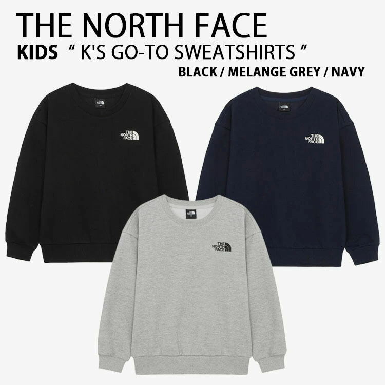 THE NORTH FACE 北の方人間の顔 キッズ 調教師 K\u0027S GO-TO SWEATSHIRTS ゴー トー トレーナー 長袖 労働者の一団素っ首 ロゴタイプ 心地好い BLACK GREY NAVY 御坊っちゃん うしろ帯 赤ちゃん用 NM5MR50S/T/U