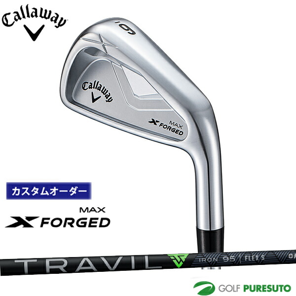 カスタムオーダー キャロウェイ X FORGED MAX アイアン 5本セット #6-9、PW 2025年モデル TRAVIL IRON 105 カーボンシャフト Callaway 日本仕様 日本正規品 エックス フォージド マックス 【■CCO■】 ゴルフクラブ 右利き