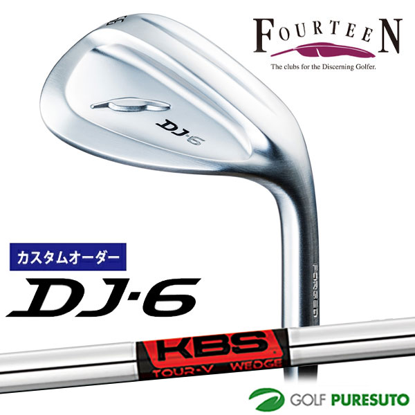 カスタムオーダー フォーティーン DJ-6 ウェッジ KBS TOUR-V WEDGE スチールシャフト フォーティーンオリジナルグリップ FOURTEEN ディージェー 【■Kag■】