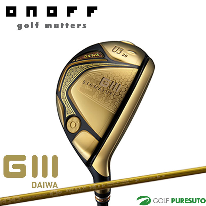 オノフ ユーティリティ グローブライド ダイワ Glll SIGNATURE UTILITY SVF EX VI FM-424U カーボンシャフト 2024年モデル ONOFF GLOBERIDE DAIWA【■Ti■】｜スポーツ　プレスト