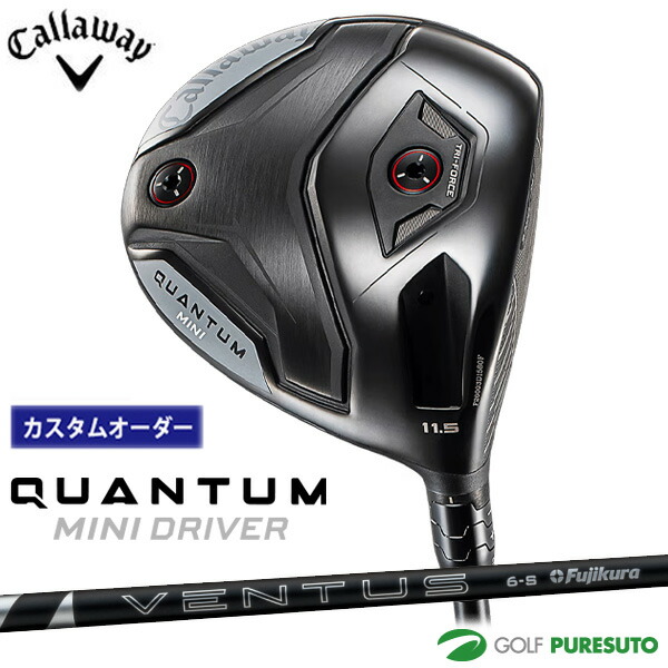 【カスタム購入注文】キャロウェイ QUANTUM MINI １番ウッド 24 VENTUS BLACK 炭素矢がら 2026年ひな型[Callaway][クアンタム ミニ１番ウッド］[ゴルフ野球クラブ]【■CCO■】