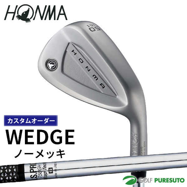 カスタムオーダー 本間ゴルフ ウェッジ ノーメッキ NS PRO 750GH Wrap Tech スチールシャフト 2026年モデル HONMA ホンマゴルフ ゴルフクラブ メンズ【■KS■】|スポーツ プレスト