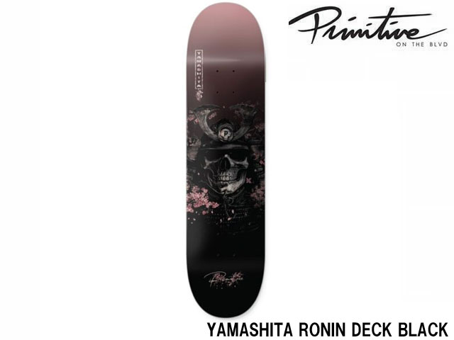 Primitive 国内正規品 プリミティブ PRIMITIVE YAMASHITA RONIN DECK BLACK ヤマシタ ローニン デッキ ブラック スケボー スケートボード Skateboard