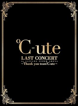 【中古】℃-ute ラストコンサート in さいたまスーパーアリーナ ~Thank you team℃-ute~(初回生産限定盤) [Blu-ray]