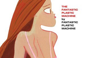 【中古】Fantastic Plastic Machine