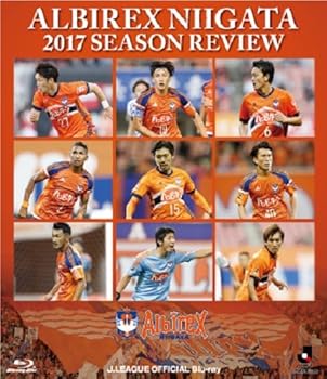 【中古】アルビレックス新潟2017 シーズンレビュー [Blu-ray]｜スカーレット2021