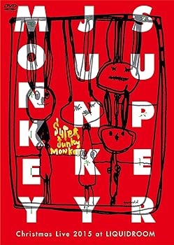 【中古】SUPER JUNKY MONKEY Christmas Live 2015 at LIQUIDROOM [DVD]