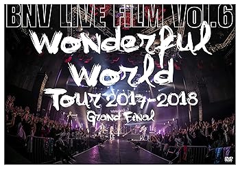 【中古】BNV LIVE FILM Vol.6 ~Wonderful World Tour 2017-2018 Grand Final~ [DVD]｜スカーレット2021