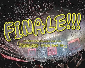 【中古】10th Anniversary Final Live『FINALE!!! -10YEARS THANK YOU-』 [Blu-ray]