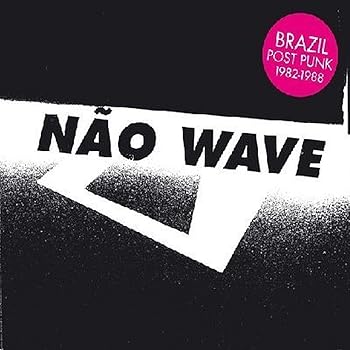 【中古】Nao Wave: Brazil Post Punk 1982-1988