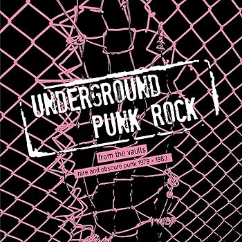 【中古】Underground Punk Rock - From The Vaults - Rare And Obscure Punk 1979-1983