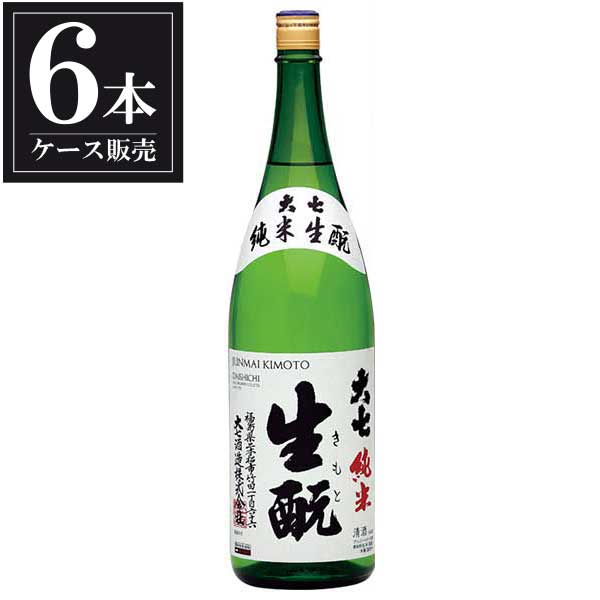 大七 純米生もと 1.8L x 6本 1800ml 福島県 大